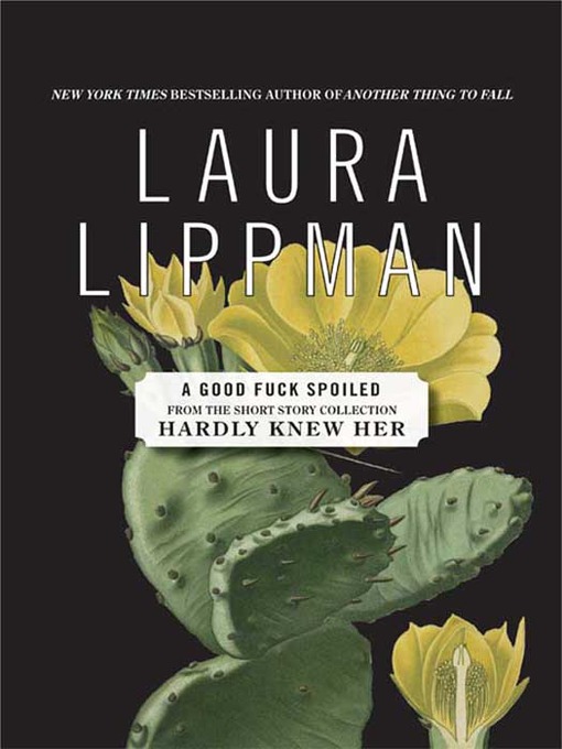 Title details for A Good Fuck Spoiled by Laura Lippman - Available